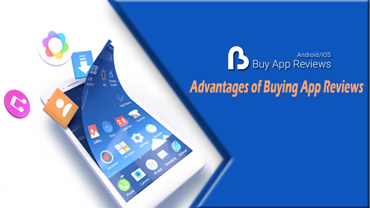 Advantages of Buying App Reviews