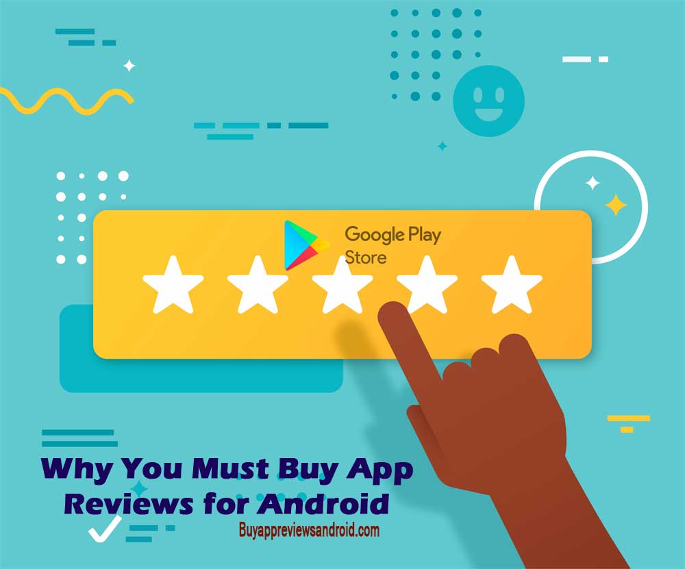 Why You Must Buy App Reviews for Android